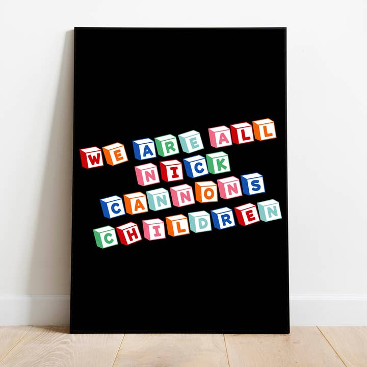 Art Print: We Are All Nick Cannon's Children for wholesale by BOBBYK