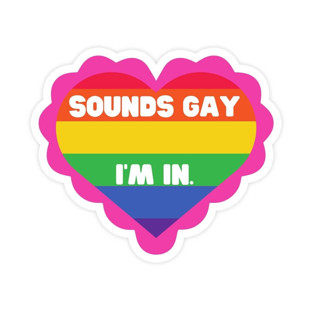 Sticker Bull - Wholesale Sticker - Sounds Gay, I'm In Sticker, Funny Sticker, Meme Sticker, Waterproof Vinyl Sticker, Pride Sticker, LGBQT+ Sticker for Laptop, Hyrdoflask