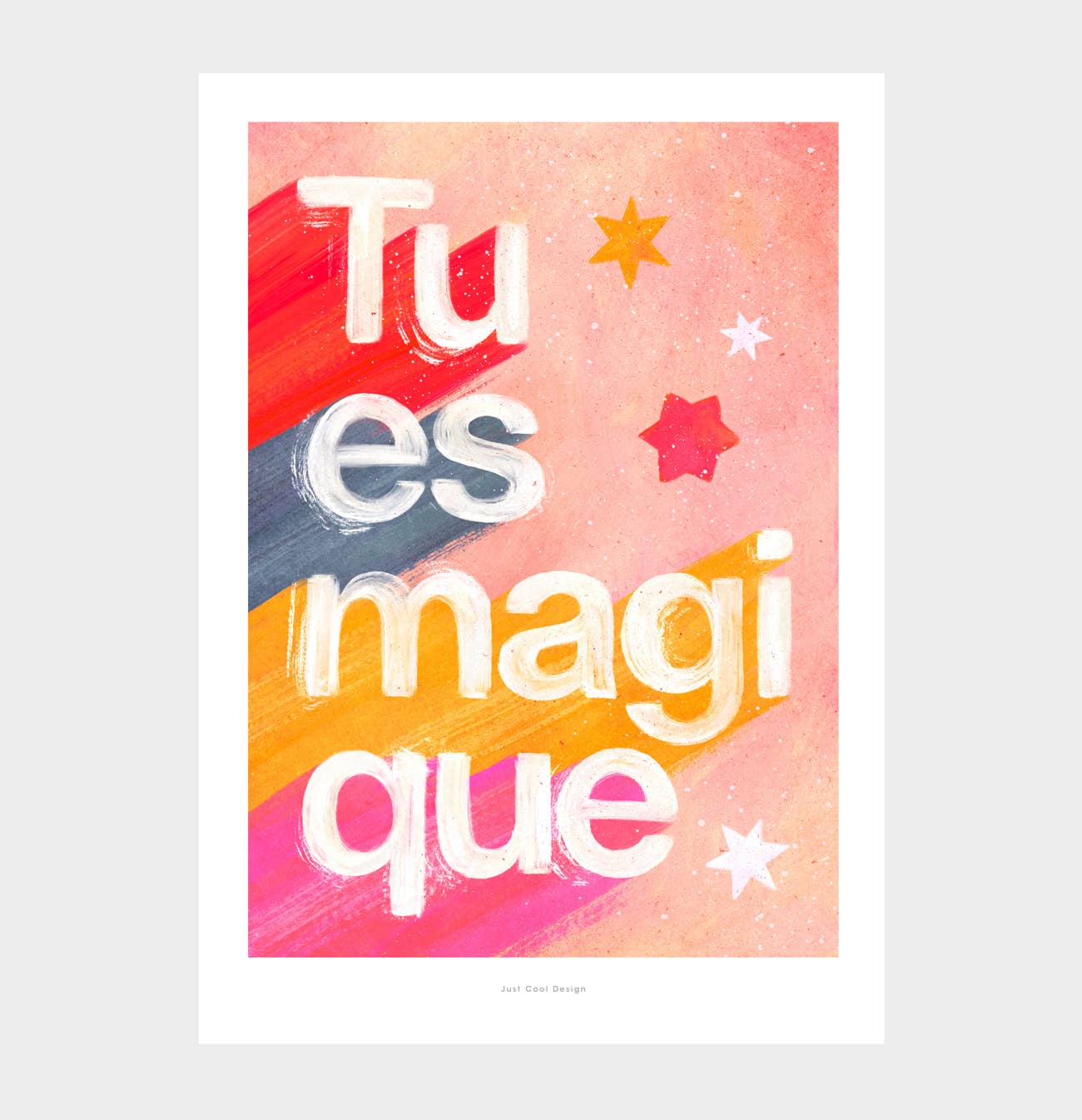 Just Cool Design - Wholesale Art Print - Tu Es Magique | A4–A3 Whimsical Typography Print1