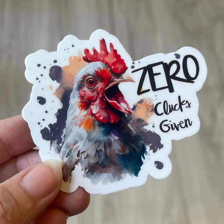 Autocollant en vinyle découpé sous pression Zero Clucks Given Funny Chicken pour la vente par Prairie Chicken Sticker Shop & Gifts