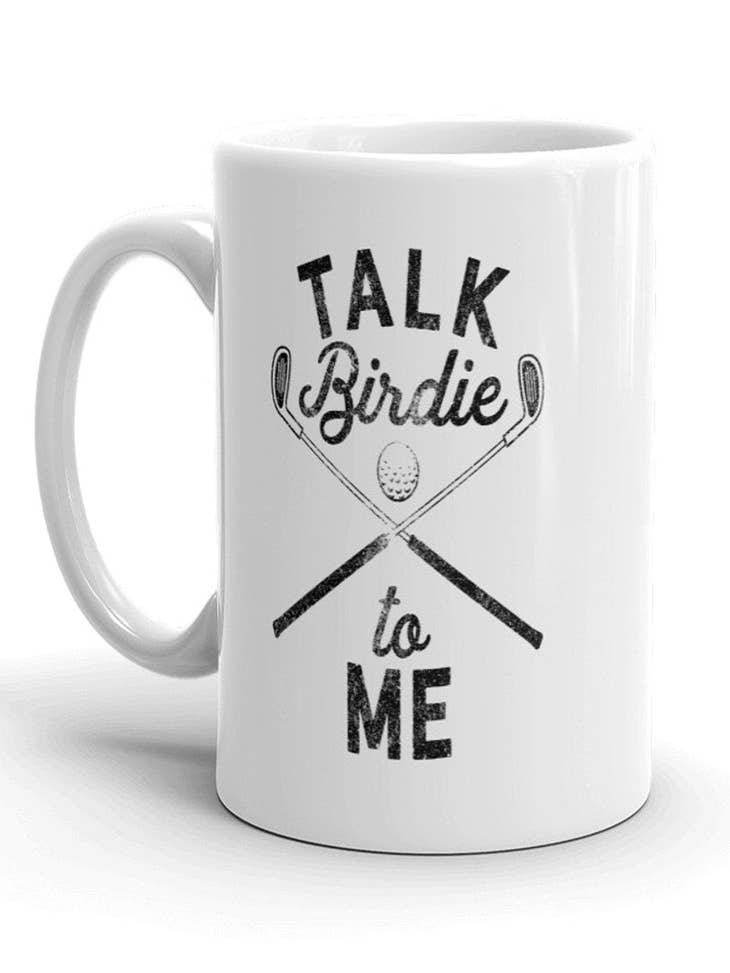 Wholesale Talk Birdie To Me Coffee Mug Golfing Gift Cool Golf for Dad for  your store - Faire