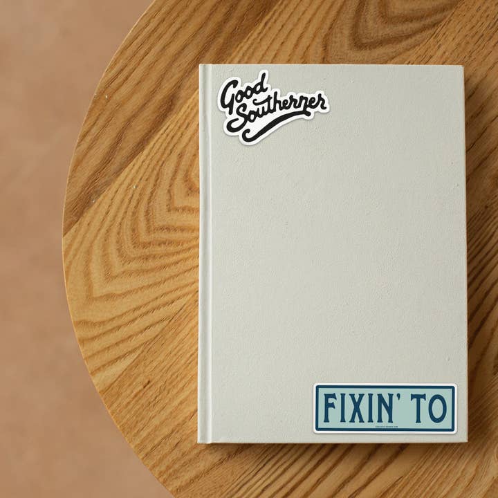 Good Southerner - Wholesale Sticker - Fixin' To Sticker1