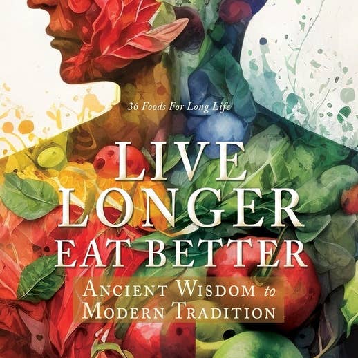 Books by splitShops - Wholesale Diet & Nutrition - Live Longer Eat Better: Ancient Wisdom to Modern Tradition - Paperback