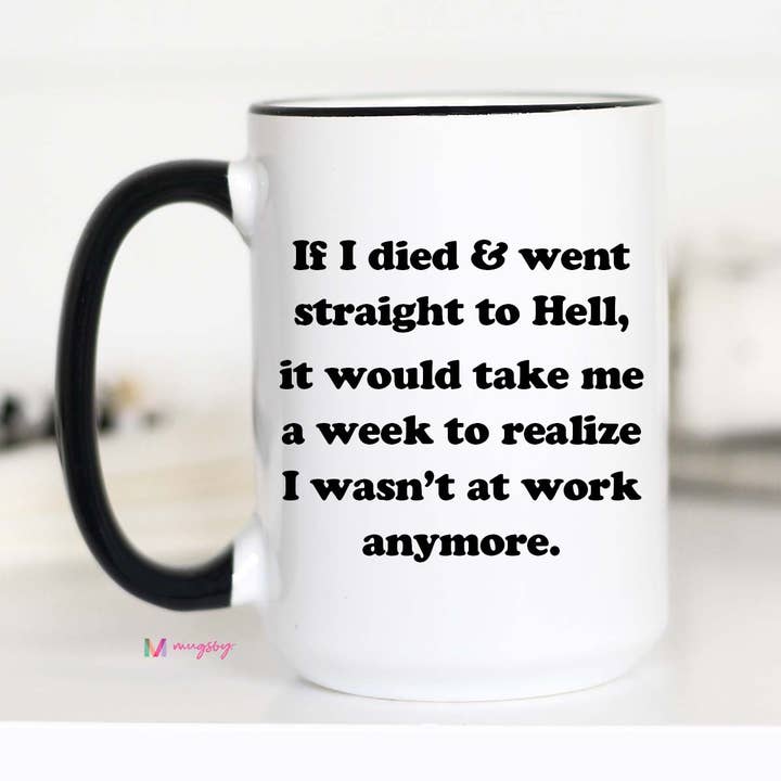 Mugsby - Wholesale Coffee Mug - If I Died Funny Coffee Mug, Funny Work Mug