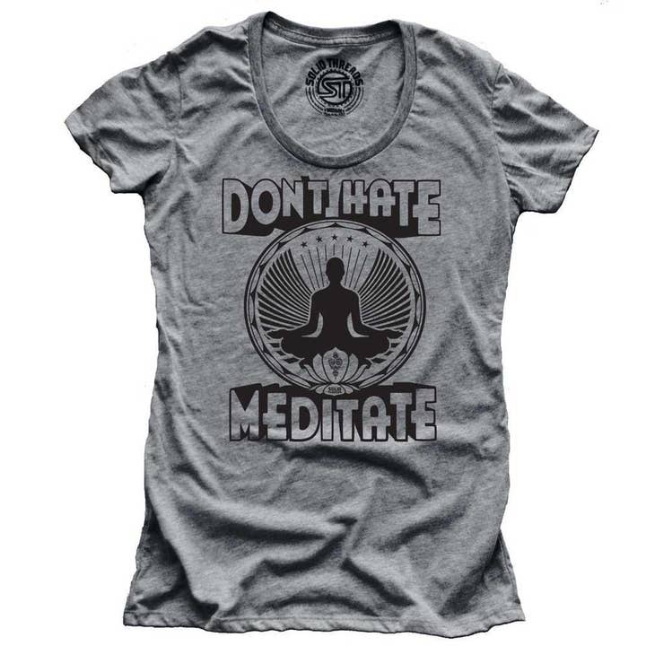Solid Threads - Wholesale Screen Printed T-Shirt - Women's - Women's Don't Hate Meditate T-shirt