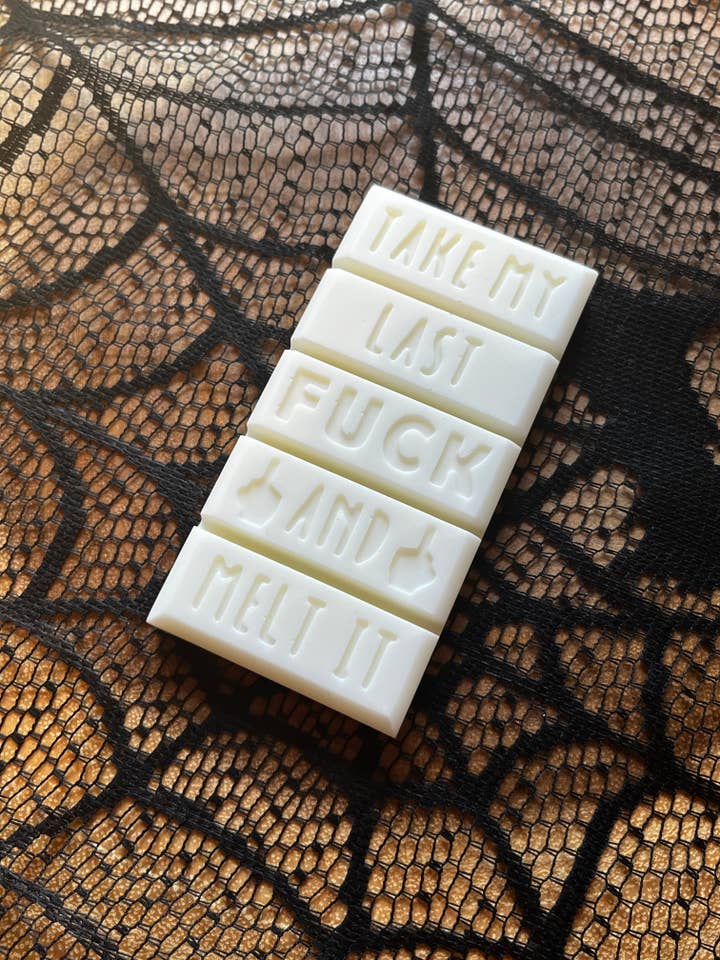 'Take my last fuck and melt it' Soy Wax Melt Snap Bar for wholesale by Mourning Moon Candles