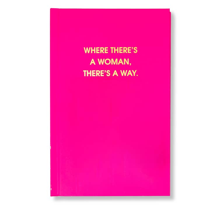 Journal quotidien relié « Where There's A Woman There's A Way » - Couverture rose vif pour la vente par Chez Gagné