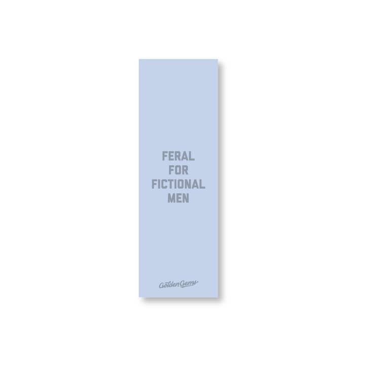 Feral for Fictional Men Bookmark for wholesale by Golden Gems