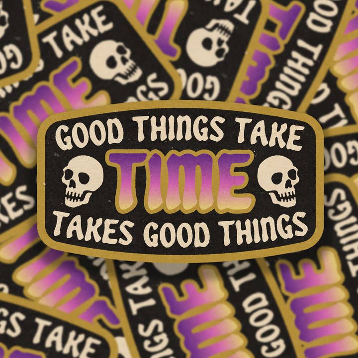 Autocollant vinyle Good Things Take Time pour la vente par SheeleyCo