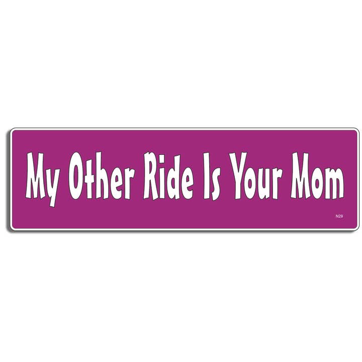 Humper Bumper - Wholesale Sticker - My Other Ride Is Your Mom - Funny Bumper Sticker, Car Magnet