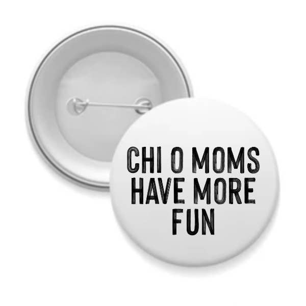 Sarahndipity Shop - Wholesale Lapel Pin/Button - Sorority Mom Button - More Fun Black & White17