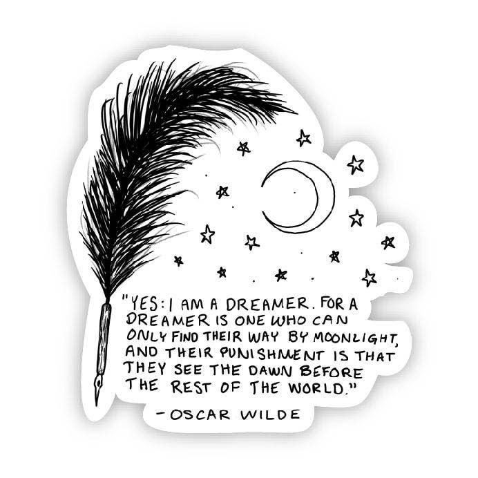 Big Moods - Wholesale Sticker - Yes: I am a dreamer (Oscar Wilde Sticker)
