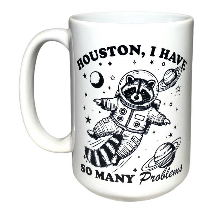 Houston, I Have So Many Problems Mug for wholesale by Cultured Coast