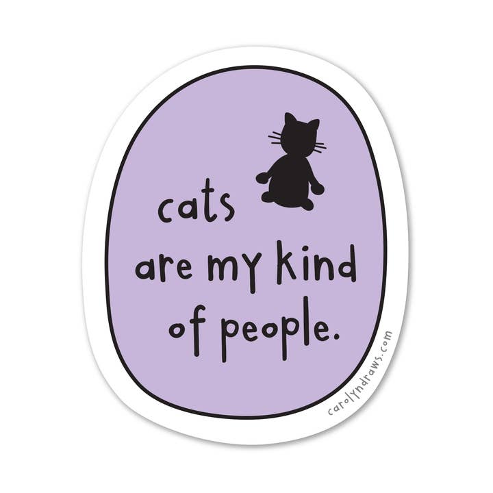 Cats Are My Kind of People Vinyl Sticker for wholesale by carolyndraws