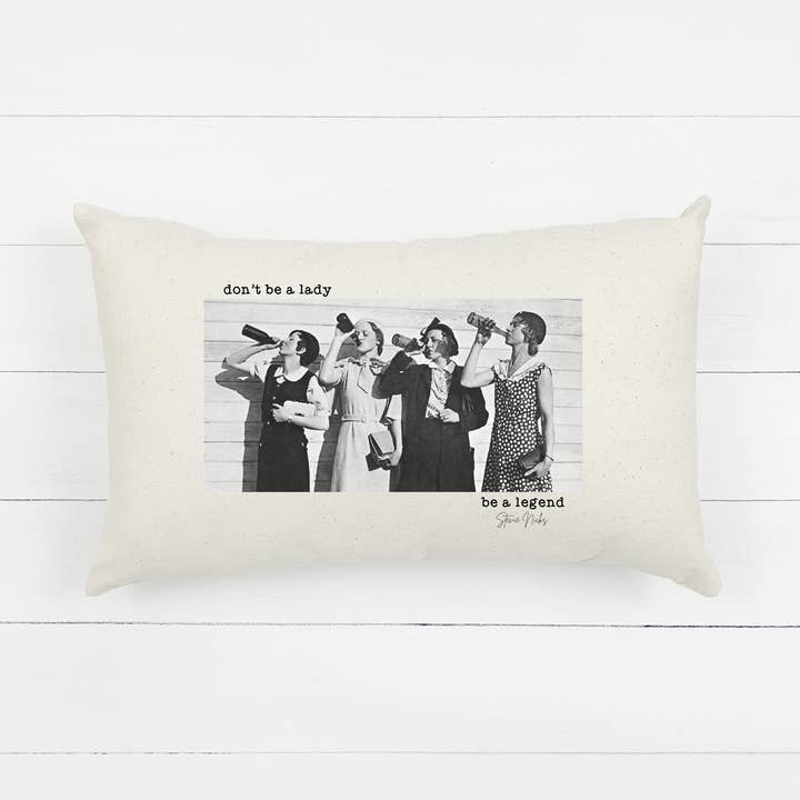 Don't Be A Lady Be A Legend Prohibition Ladies Lumbar Pillow for wholesale by Salt + Fare