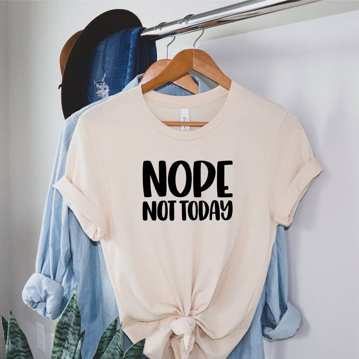 Nope Not Today T-shirt for wholesale by VibeClothing