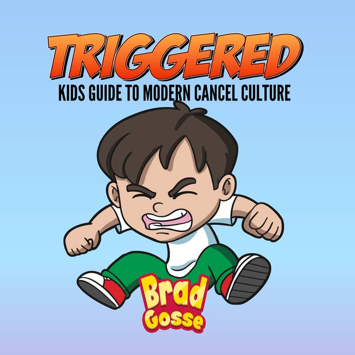 Triggered: Kids Guide To Modern Day Cancel Culture (Signed Copy) for wholesale by Brad Gosse