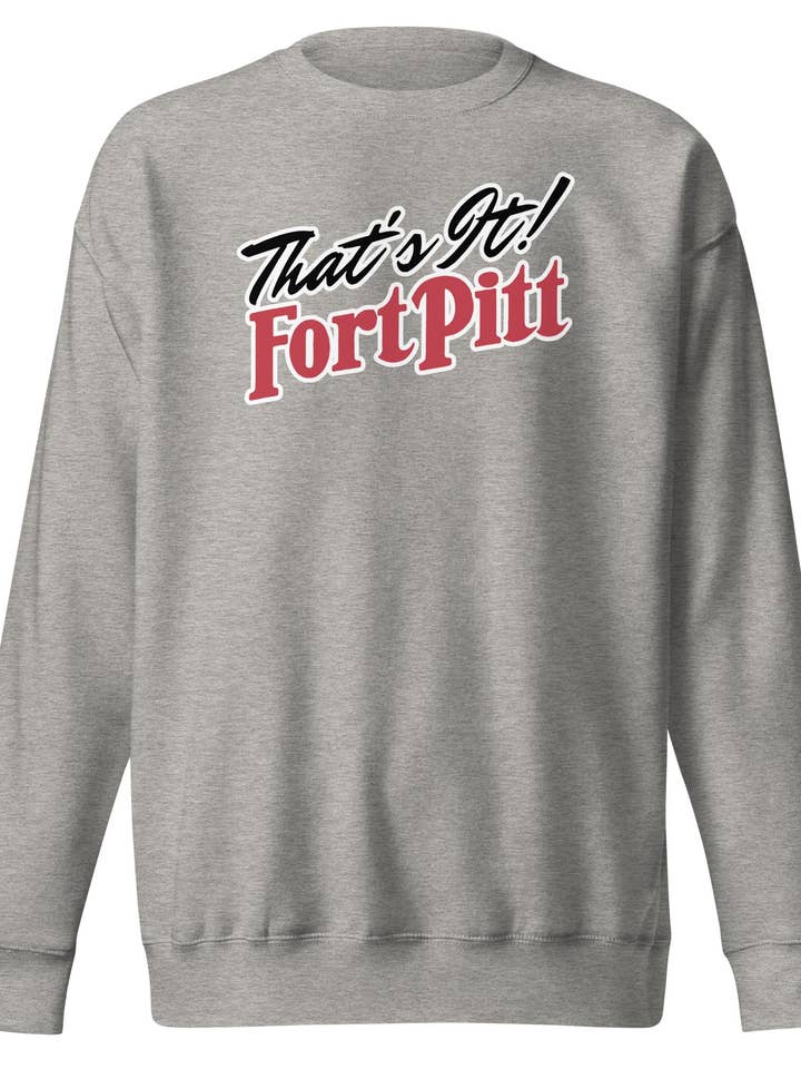 That's It Fort Pitt - Premium Crewneck Sweatshirt for wholesale by Yinzylvania