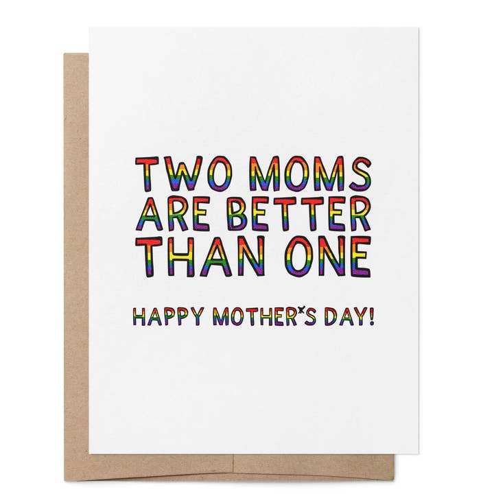 Two Moms are Better than One | Lesbian Mother's Day Card for wholesale by That Queer Card Co