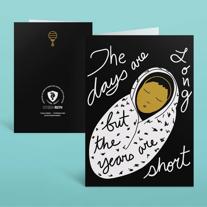 The days are long...New Baby Card for wholesale by Citizen Ruth