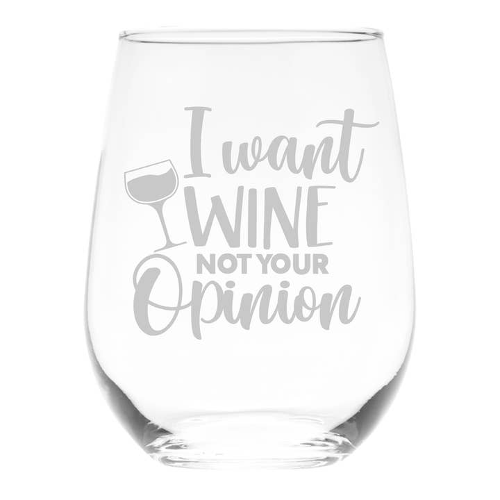 I Want Wine Not Your Opinion Funny Stemless Wine Glass 17 oz for wholesale by C&M Personal Gifts