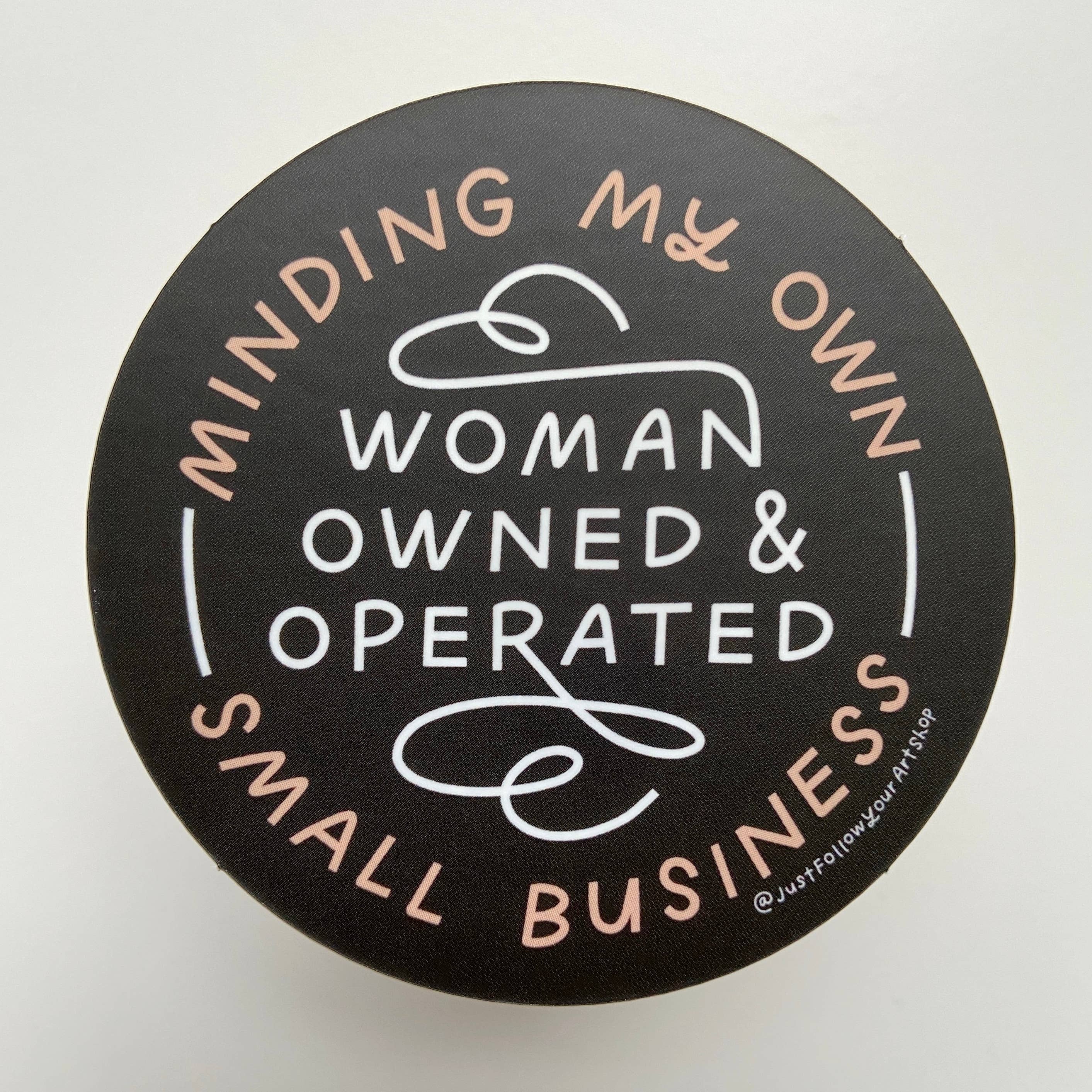 Just Follow Your Art - Wholesale Sticker - Minding My Own Woman Owned & Operated Small Business Sticker1