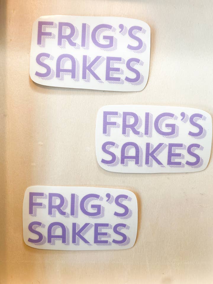 Frig's Sakes Sticker, East Coast Sayings Frig Stationary for wholesale by Frost & Fringe Craft Co.