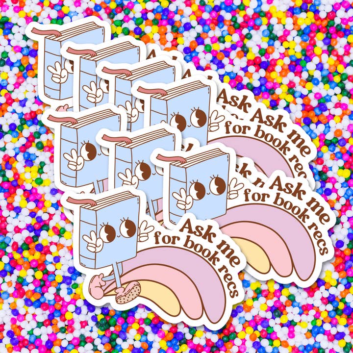 Sprinkles Studios - Wholesale Phone & Laptop Stickers - Ask Me For Book Recommendations Bookish Sticker