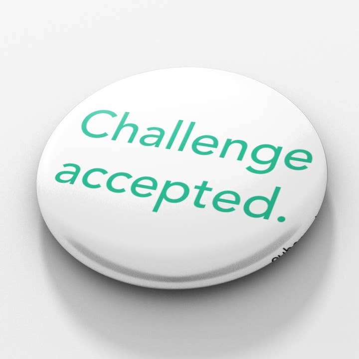 Challenge Accepted 1.5 inch button for wholesale by Cube Monkey Designs