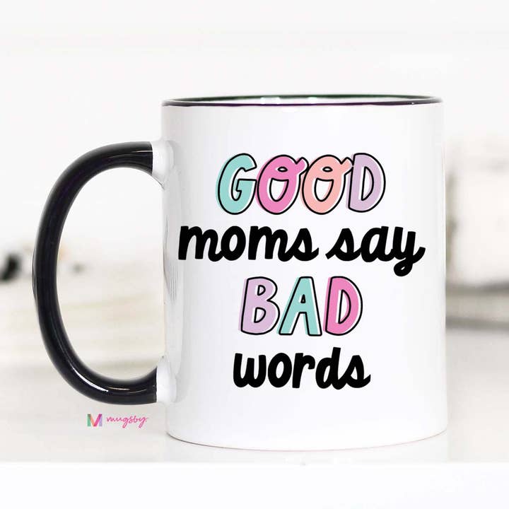 Mugsby - Wholesale Coffee Mug - Good Moms Say Bad Words Coffee Mug