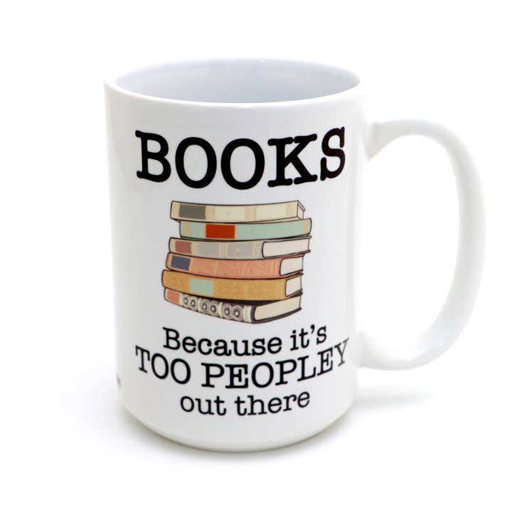Books Because It's Too Peopley Outside 15 ozMug for wholesale by Lenny Mud
