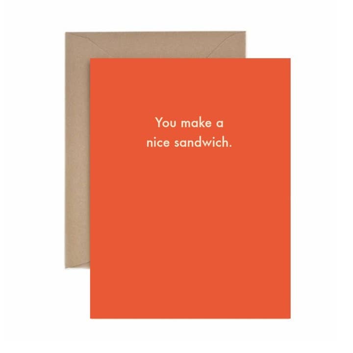 Deadpan - Wholesale Everyday Greeting Card - You make a nice sandwich.