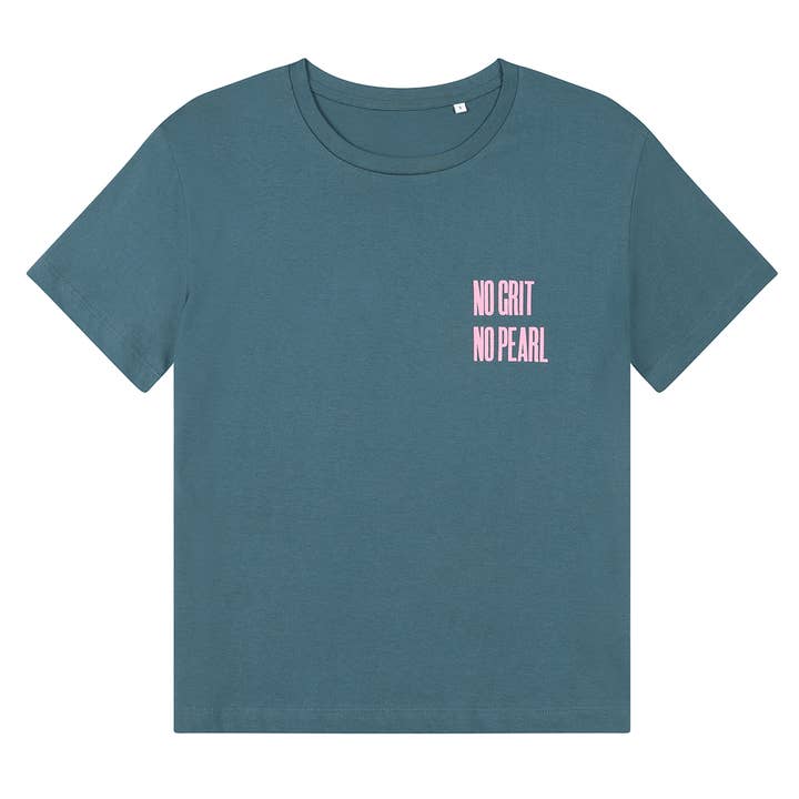 T-shirt en coton biologique bleu sarcelle "No Grit No Pearl" pour la vente par Black & Beech