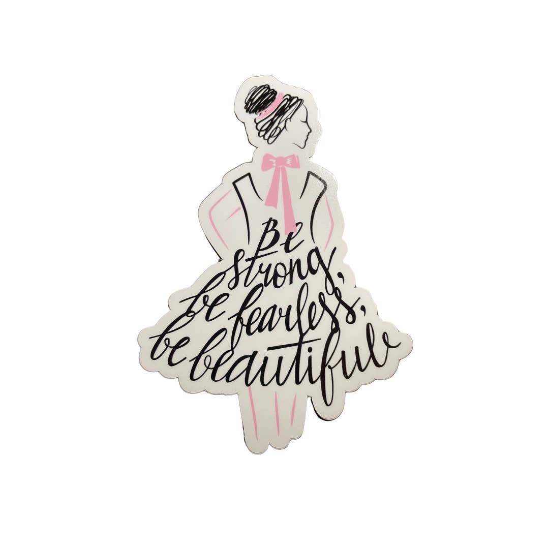 Denali & Co. - Wholesale Sticker - Be Strong Be Fearless Be Beautiful Mini Sticker, 1.5" x 3"