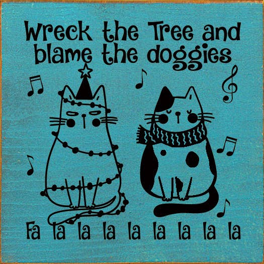 SAWDUST CITY - Vente Pancarte - Wreck the Tree and Blame the Doggies, panneau en bois Fa la la la la5