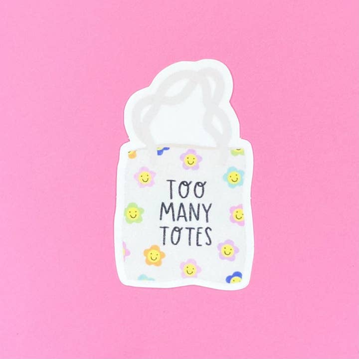 Autocollant en vinyle transparent Too Many Totes/ pour la vente par Lydia Southgate