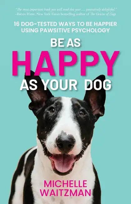 Books by splitShops - Wholesale Book - Adult - Be as Happy as Your Dog: 16 Dog-Tested Ways to Be Happier Using Pawsitive Psychology - Paperback