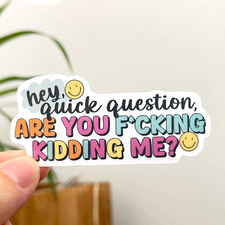 Are you F*cking Kidding Me sticker for wholesale by Thanks, Capitalism!