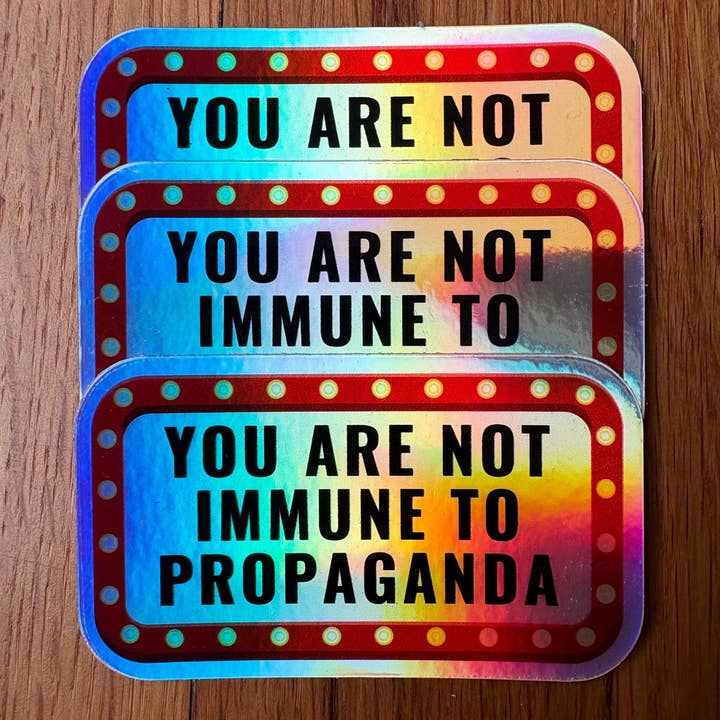 Anna Liz Heart Designs - Wholesale Sticker - Activist Vinyl Sticker – You Are Not Immune To Propaganda7