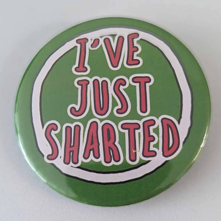 I've Just Sharted - 58mm humour badge for wholesale by Go La La