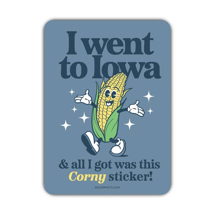 I Went To Iowa & All I Got Was This Corny Sticker for wholesale by Bozz Prints