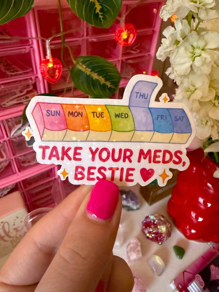 Take your meds, bestie sticker (holographic) for wholesale by Party Like A King