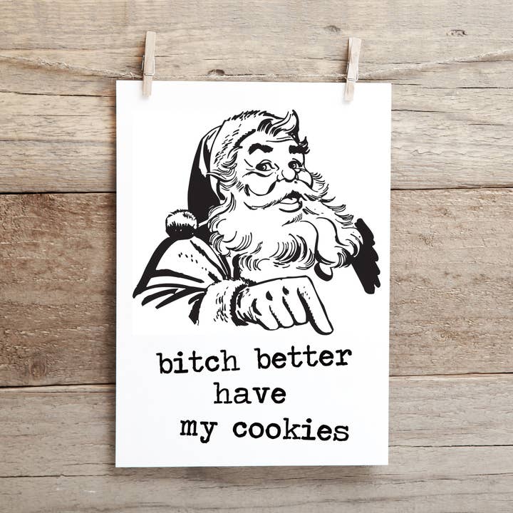 Cleverish Co - Wholesale Christmas Card - Bitch better have my cookies .. funny Christmas card