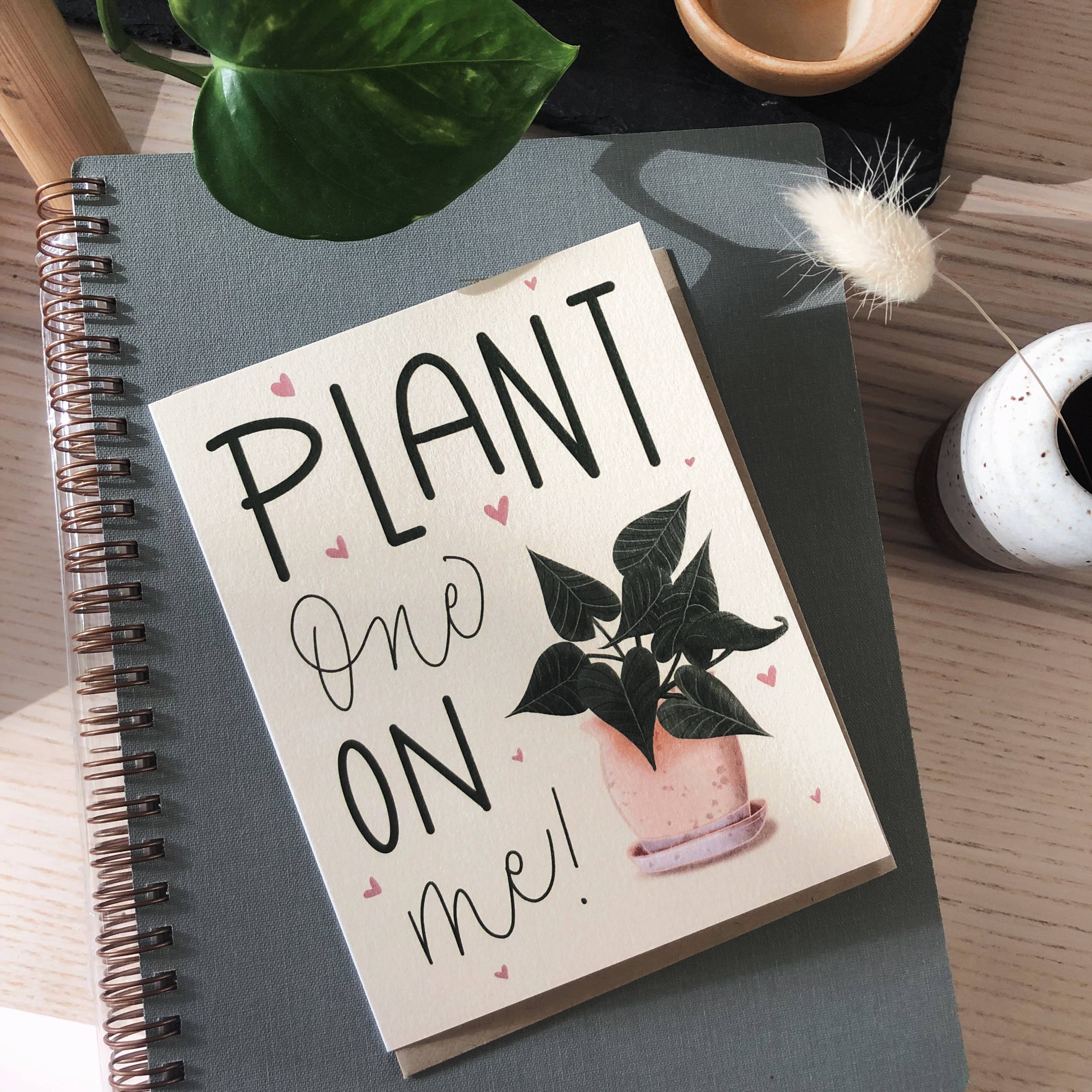 Traveling Calligrapher - Wholesale Everyday Greeting Card - Plant One On Me Greeting Card0