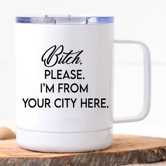 Cadela, Please I'm From YOUR CUSTOM CITY Travel Caneca por atacado de Calm Down Caren