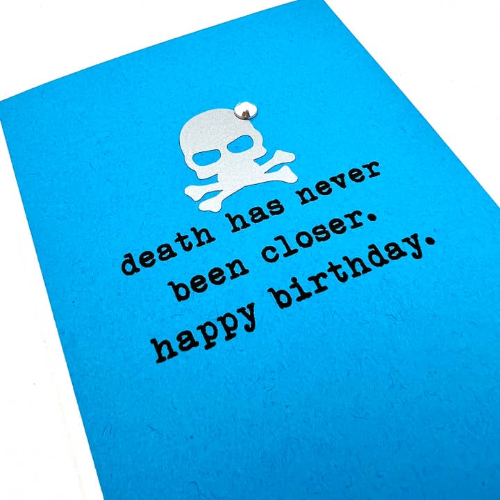 Carte d'anniversaire de mort n'a jamais été plus proche pour la vente par Muddy Mouth Cards