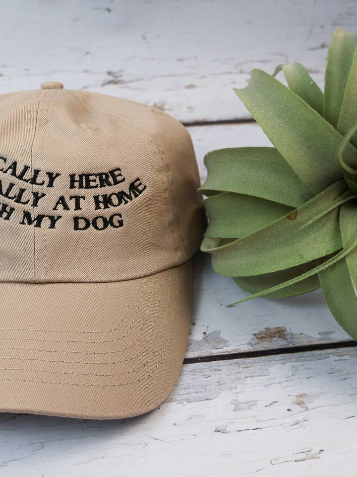 Physically Here Mentally at Home with my Dog Relaxed Fit Hat for wholesale by Hat & Rabbit
