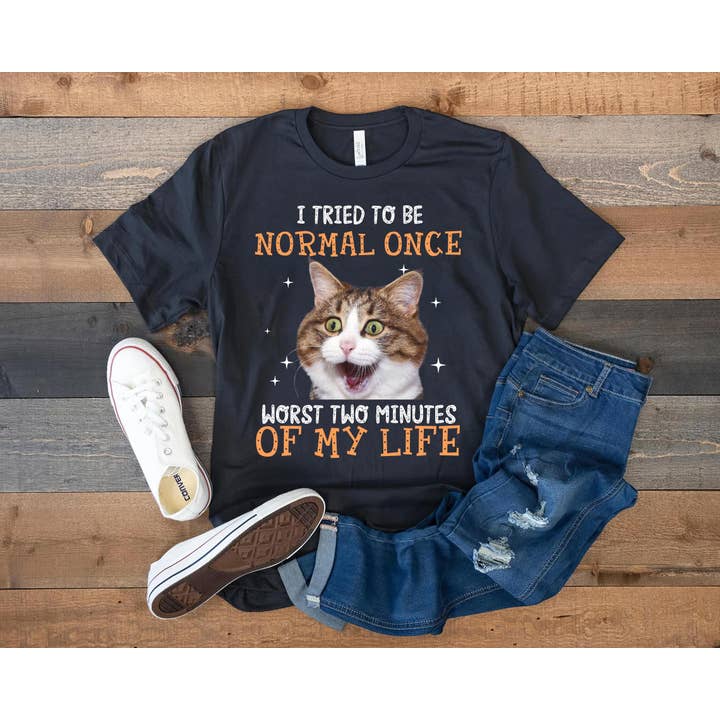 Black I Tried To Be Normal Once Worst Two Minutes Of My Life Shirt for wholesale on Faire