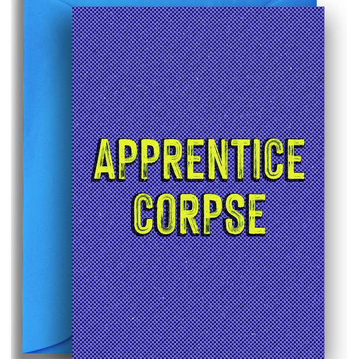Apprentice Corpse - Funny Wordplay Birthday Card for wholesale by Quite Good Cards