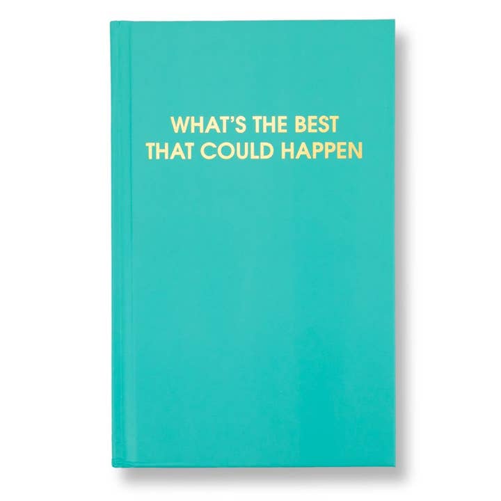 What's The Best That Could Happen - Hardcover Daily Journal - Aqua for wholesale by Chez Gagné